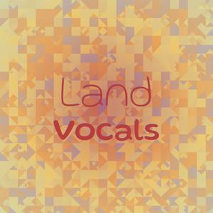 Land Vocals