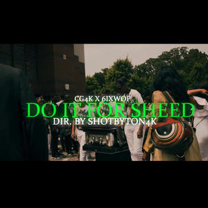 Do It For Sheed (feat. 6ixwop) [Explicit]