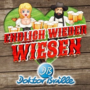 Doktor Brille - Endlich wieder Wiesen (Oktoberfest Version)