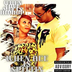 When Ace Is Spittin (feat. MsTalk2Em) (Explicit)