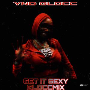 GET IT SEXY (GLOCCMIX|Explicit)