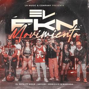 Fkn Movimiento (feat. El zeta, Anyuri, Mole, Mariianna & Robi guid) (Explicit)