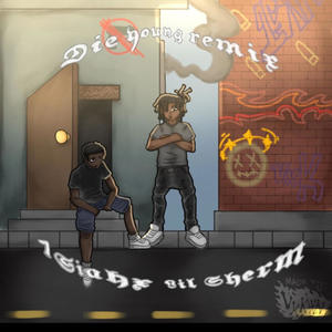Die Young (feat. Lil Sherm) (Remix|Explicit)