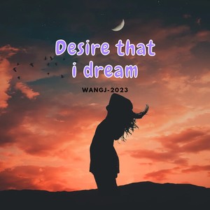 Desire that i dream