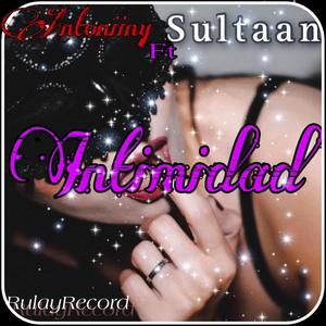 INTIMIDAD (feat. SULTAAN) (Explicit)