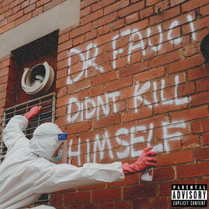 Dr. Fauci Didn't Kill Himself (Explicit)