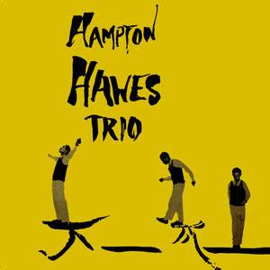 Hampton Hawes Volume 1: The Trio