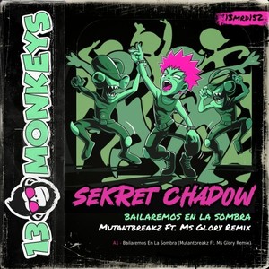 Bailaremos en La Sombra (Mutantbreakz Ft. MS Glory Remix)