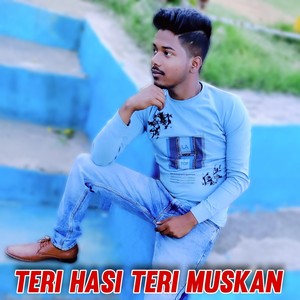 Teri Hasi Teri Muskan