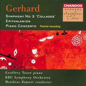 Gerhard: Symphony No. 3, Epithlamion & Piano Concerto