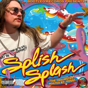 SPLISH SPLASH (Explicit)