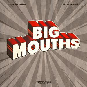 Big Mouths(feat. Branded Moore) (Explicit)