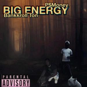 Big Energy (feat. P$Money) (Explicit)