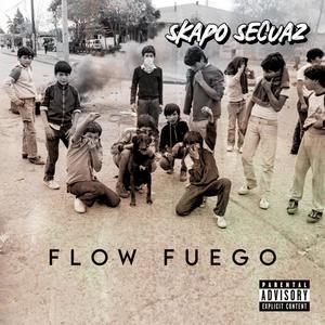 Skapo Secuaz - Flow Fuego 2 (feat. Flor de Oro, RappazExpresion & Big Bola)