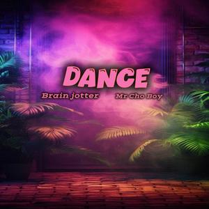 Dance (feat. Brain jotter) (Explicit)