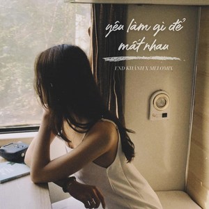 Yêu Làm Gì Để Mất Nhau