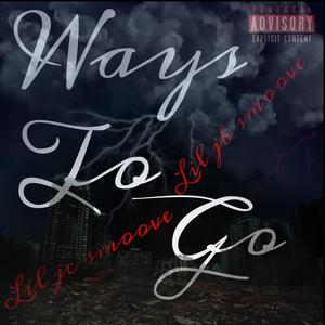 Ways To Go (Explicit)