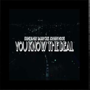 YOU KNOW THE DEAL (feat. DADDY CRE & JOHNNY MOOG) [Explicit]