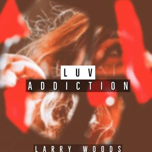 Luv Addiction (Explicit)
