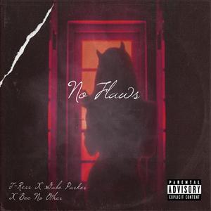 No Flaws(feat. Gabe Parker & Bee No Other)