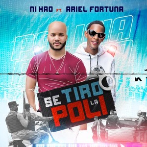 Se Tiro la Poli(feat. Ariel Fortuna)