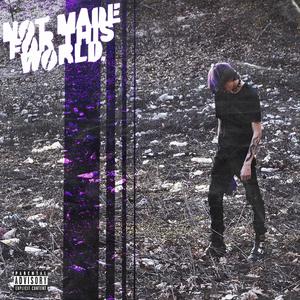 NOT MADE FOR THIS WORLD. (Explicit)