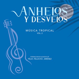 Anhelos y Desvelos, Vol. II