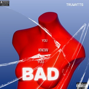 You Know You Bad (Explicit)