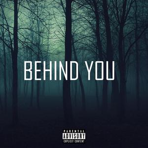 Behind You