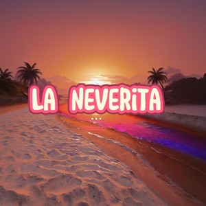 La Neverita (Explicit)