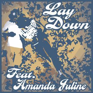 Lay Down (feat. Amanda Juline)