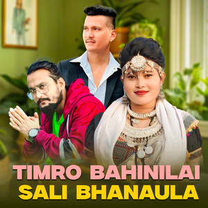 Timro Bahinilai Sali Bhanaula