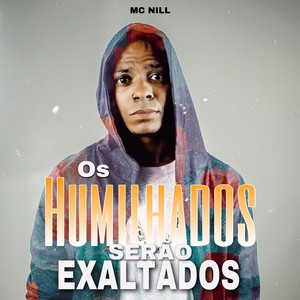 Os Humilhados Serão Exaltados