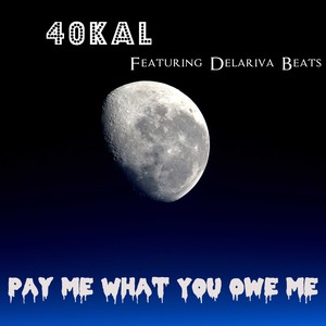 Pay Me What You Owe Me (Explicit)