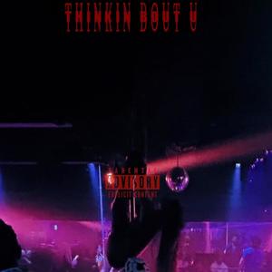 Thinkin bout u (Explicit)