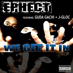 We Get It In (feat. Guda Gachi & J-Gloc) [Explicit]