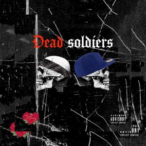 Dead Soldiers(feat. Matic) (Explicit)