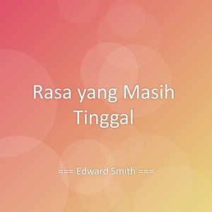 Rasa yang Masih Tinggal