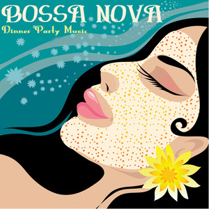 Bossa Nova Party - Bossa Nova Dinner Party Music