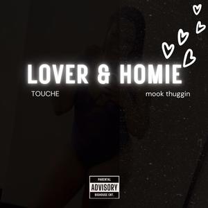 LOVER & HOMIE (feat. Touche) [Explicit]