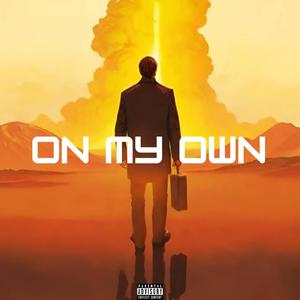 On My Own (Explicit)