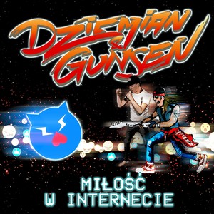 Miłość W Internecie(feat. Gunsen)