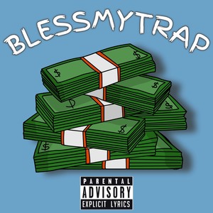 Blessmytrap (Explicit)