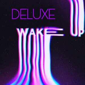 Wake Up (Deluxe) [Explicit]