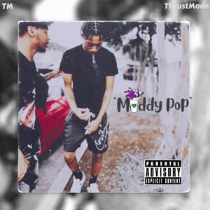 Muddy Pop (feat. TMweezy) [Explicit]