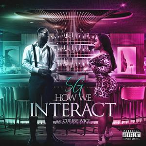How We Interact (feat. Curbservice) (Explicit)