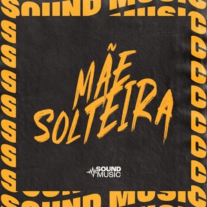 MÃE SOLTEIRA (Explicit)