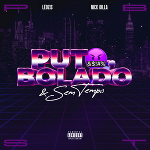 PBST: Puto, Bolado e Sem Tempo (Explicit)