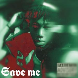 SAVE ME (Explicit)