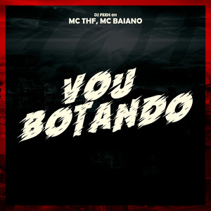 Vou Botando (Remastered 2024) [Explicit]